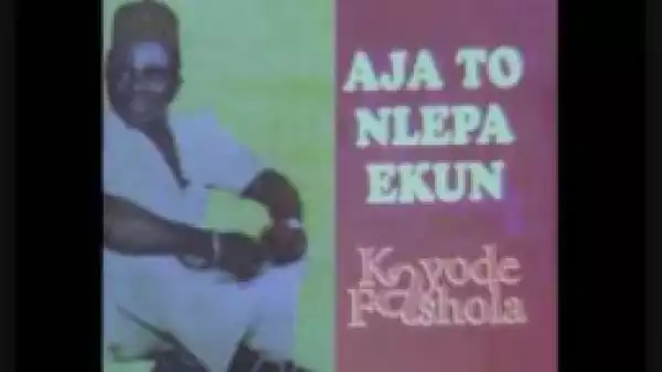 Kayode Fashola - Aja To Nlepa Ekun (Side 1 Part A)